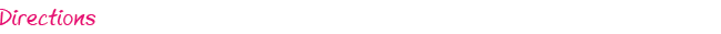 Directions